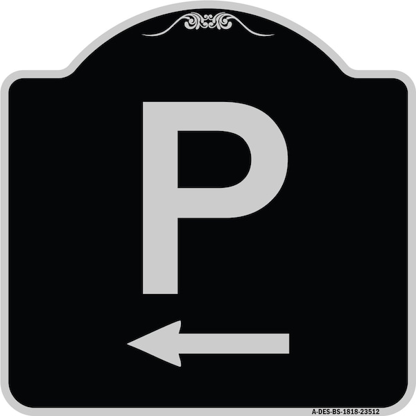 P Symbol With Left Arrow Heavy-Gauge Aluminum Architectural Sign, 18" x 18", BS-1818-23512